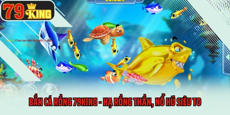Bắn cá rồng 79King