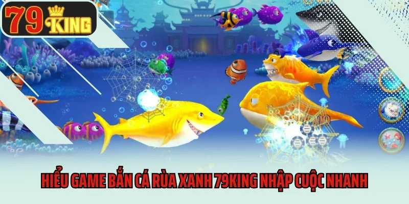 Bắn Cá Rùa Xanh 79king - Nổ Hũ Cùng Thần Thú Đại Dương 2 Hiểu game bắn cá rùa xanh 79king nhập cuộc nhanh