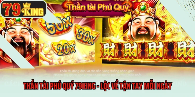Thần Tài Phú Quý 79king