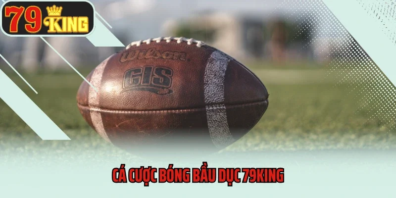Cá cược bóng bầu dục 79King