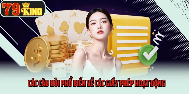 Giấy Phép Hoạt Động 3 Các câu hỏi phổ biến về các giấy phép hoạt động