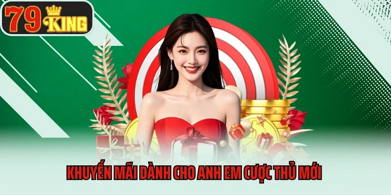 Khuyến mãi dành cho anh em cược thủ mới 
