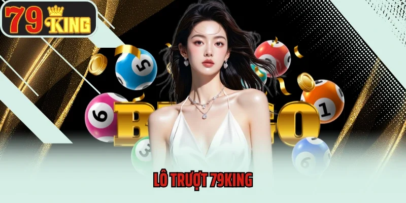 lô trượt 79king