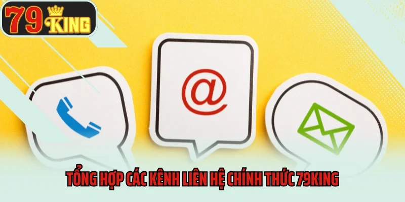 Liên Hệ 2 Tổng hợp các kênh liên hệ chính thức 79king